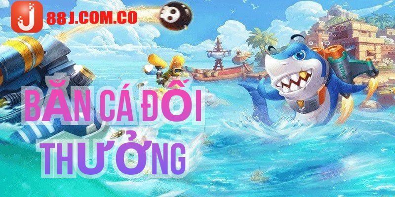 Bắn cá J88 - Chinh phục đại dương mang kho báu về nhà