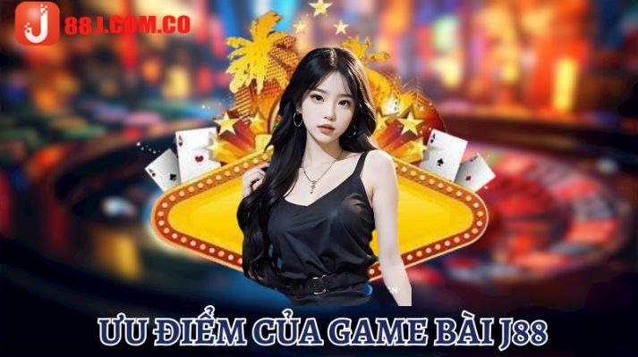 Tại sao nên chơi game bài J88?